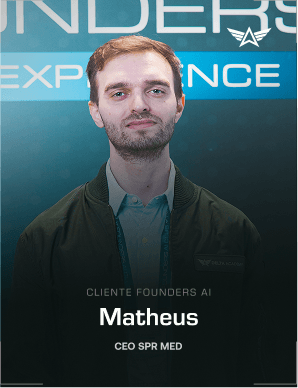 Matheus — Cliente Founders AI